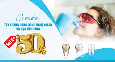 Combo tẩy trắng răng laser và cạo vôi răng - khuyến mãi siêu khủng lên đến 50%